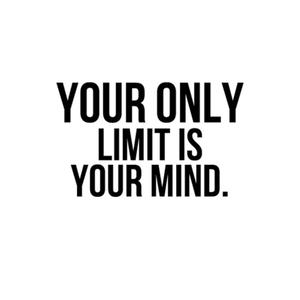 YOUR ONLY LIMIT IS YØUR MIND.