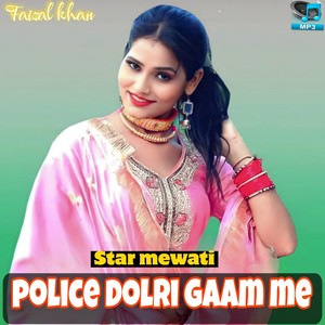 Police Dolri Gaam Me