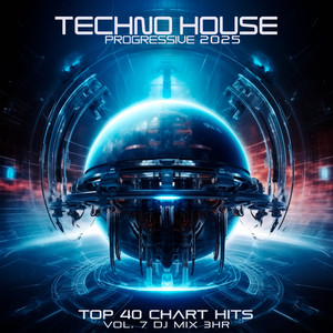 Techno House Progressive 2025 Top 40 Chart Hits, Vol. 7 DJ Mix 3Hr