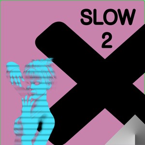 Slow, Vol. 2