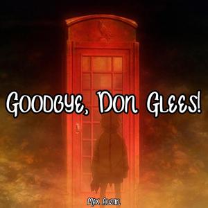 Goodbye, Don Glees!