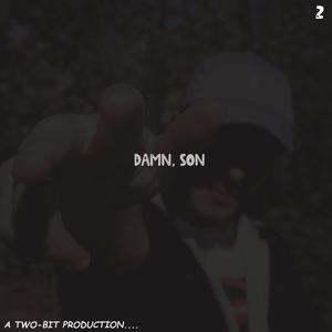 Damn, Son (Explicit)