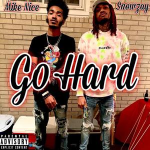 Go Hard (feat. Snowzay) [Explicit]