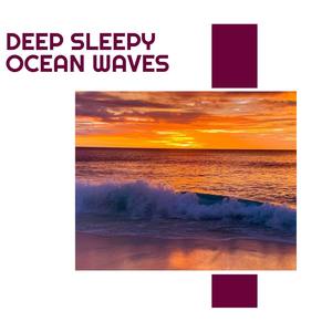 Deep Sleepy Ocean Waves