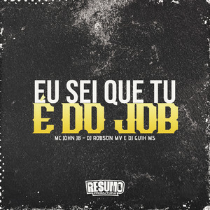 Eu Sei Que Tu e do Job (Explicit)