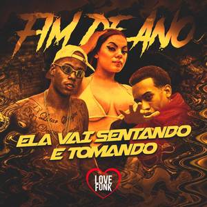 Fim de Ano Ela Vai Sentando e Tomando (Explicit)