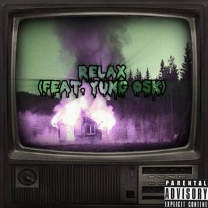 Relax (feat. Yung Osk) (Explicit)