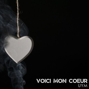 Voici mon coeur