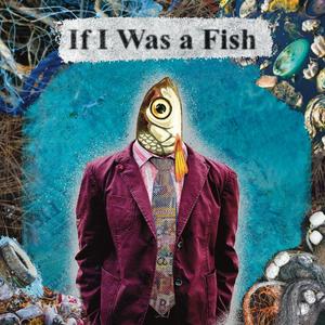 And if I was a fish... (feat. Disheveled_Prince)