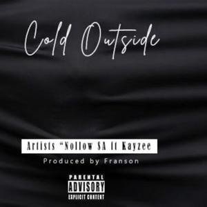 Cold Outside (feat. Nollow SA & Kayzee) [Explicit]