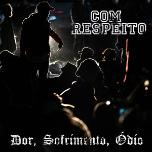 Dor, Sofrimento, Ódio (Explicit)