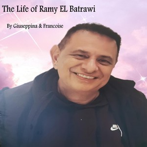 The Life of Ramy El Batrawi