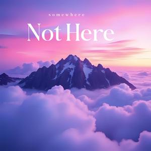 Somewhere not here (feat. Lyno Nine8, Robbensohn & Barré) (Explicit)