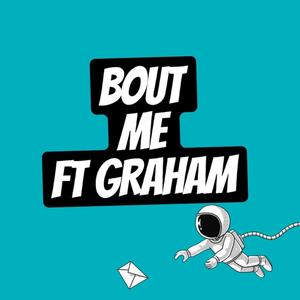 BOUT ME (feat. GRAHAM) [Explicit]