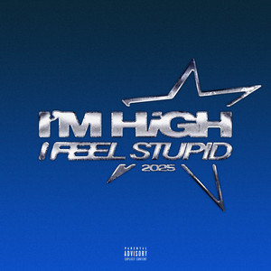 I FEEL STUPID (Explicit)