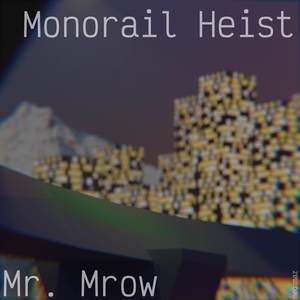 Monorail Heist