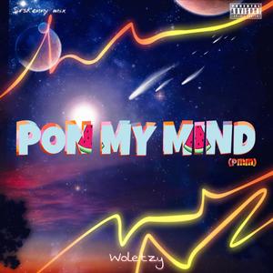 Pon my mind (pmm) [Explicit]