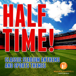 Half Time! - Classic Stadium Anthems and Sports Themes
