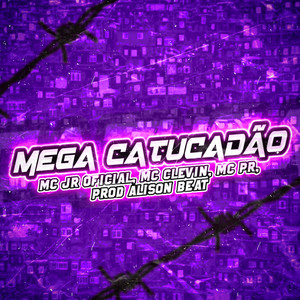 MEGA CATUCADÃO