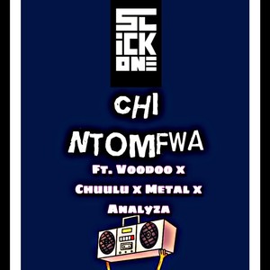 Chi Ntomfwa (feat. Voodoo, Chuulu, Metal & Analyza)