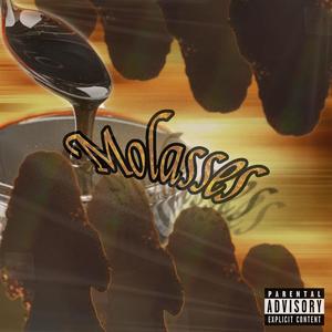 molasses (Explicit)