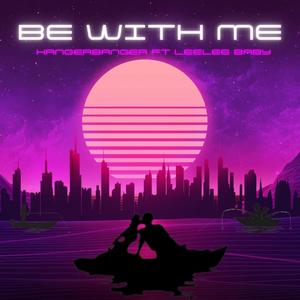 Be With Me (feat. Leelee Baby) (Explicit)