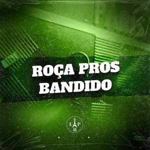 Roça Pros Bandido (Explicit)