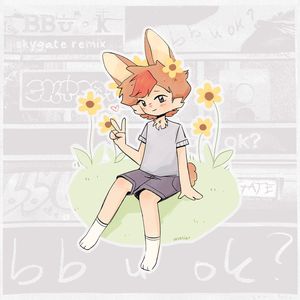 bb u ok? (skygate Remix)