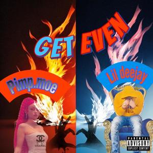 Get even (feat. Pimp.moe) (Explicit)