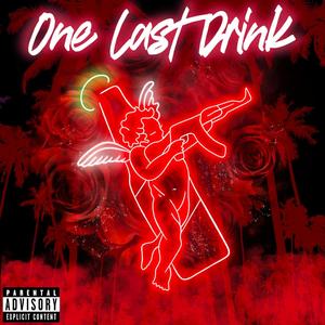 One Last Drink (Explicit)