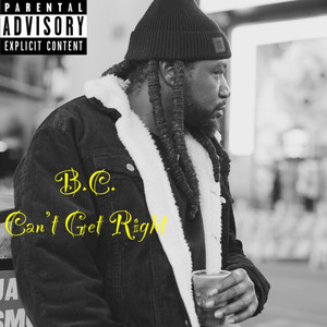 Can’t Get Right (Explicit)