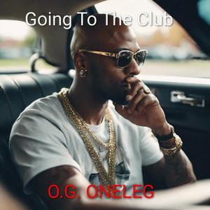 Going To The Club (Explicit)