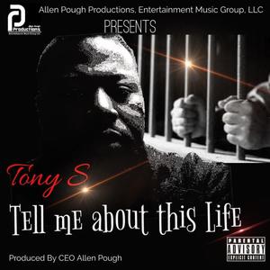 Tell Me About this Life (feat. Tony S.) [Explicit]