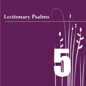 Lectionary Psalms, Vol. 5