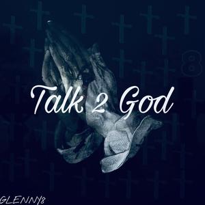 Talk 2 God (Explicit)