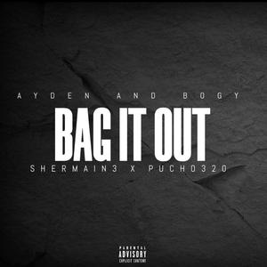 Bag it out (feat. Pucho 320 & Shermain3) [Explicit]