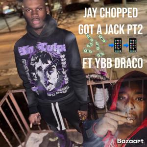 Got A Jack, Pt. 2 (feat. Jay Chopped) (Explicit)