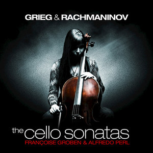 Grieg and Rachmaninov: The Cello Sonatas