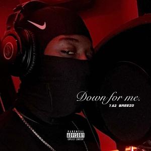 Down For Me (Explicit)