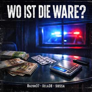Wo ist die Ware? (feat. SOSSA & Xela38) (Explicit)