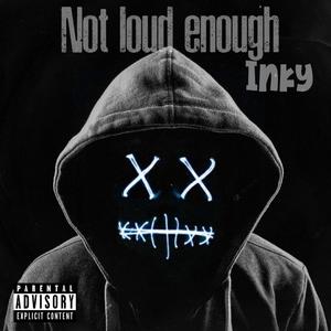 Notloudenough inky (Explicit)