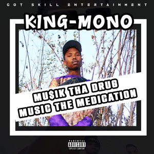 Mu$Ik Tha Drug, Music the Medication (Explicit)