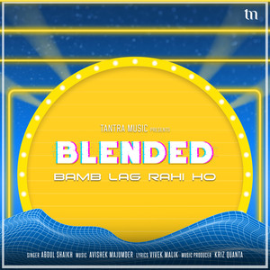 Bamb Lag Rahi Ho (Blended)