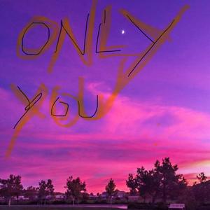 ONLY YOU