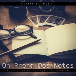 On Prend Des Notes (La Meilleure Musique Du Moment)