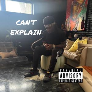 Can't Explain (feat. Bankrollreese) (Explicit)