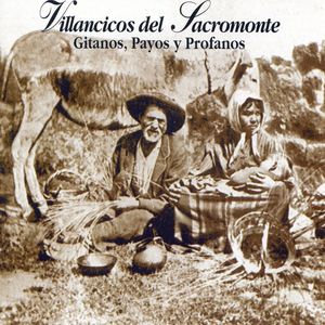 Villancicos del Sacromonte (Gitanos, Payos y Profanos)