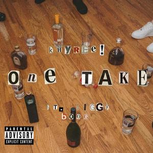 One Take ( ) feat. jiggy boog & [ [Explicit]