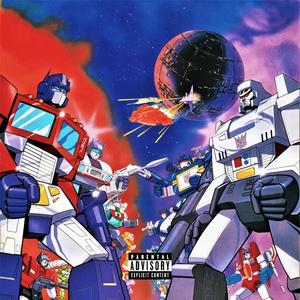 TRANSFORMERS (feat. Transformers) (Explicit)