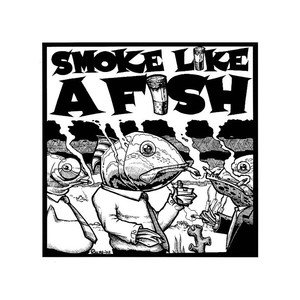 Smoke Like a Fish (Explicit)